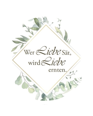 Autocollant 'Wer Liebe sät, wird Liebe ernten'